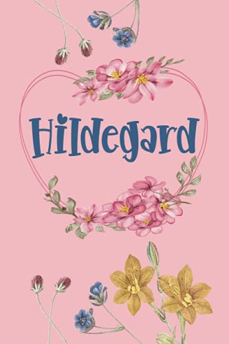 Hildegard: Schönes Geschenk Notizbuch personalisiert mit Namen Hildegard, perfektes Geburtstag für Mädchen und Frauen 6x9 Zoll,110 Seiten von Independently published